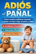 Adiós a los pañales Guía práctica para dejar el pañal en el momento correcto + BONOS ESPECIALES